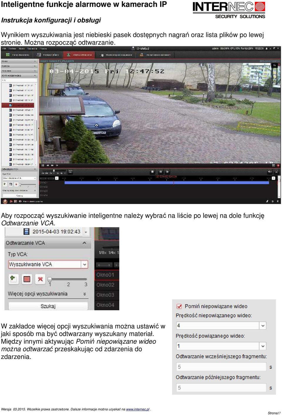 Aby rozpocząć wyszukiwanie inteligentne należy wybrać na liście po lewej na dole funkcję Odtwarzanie VCA.