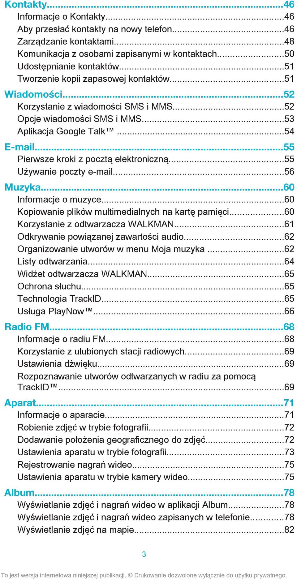 ..55 Pierwsze kroki z pocztą elektroniczną...55 Używanie poczty e-mail...56 Muzyka...60 Informacje o muzyce...60 Kopiowanie plików multimedialnych na kartę pamięci.