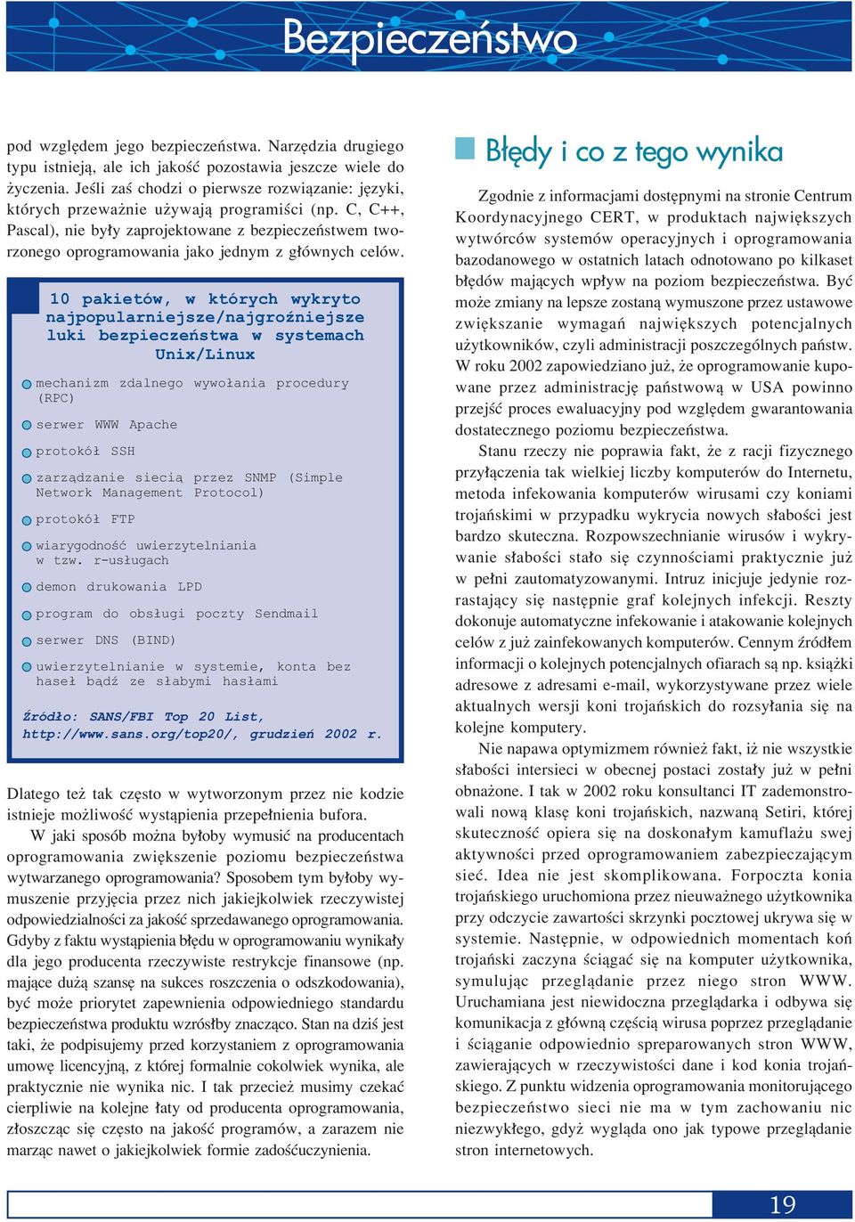 C, C++, Pascal), nie by y zaprojektowane z bezpieczeòstwem tworzonego oprogramowania jako jednym z g Ûwnych celûw.