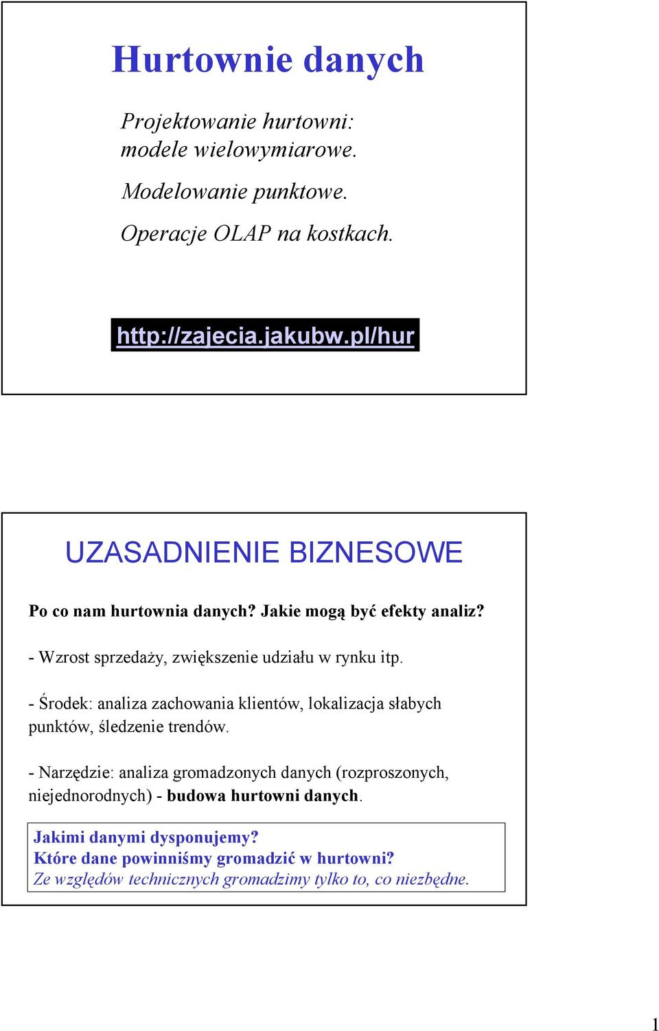 - Środek: analiza zachowania klientów, lokalizacja słabych punktów, śledzenie trendów.