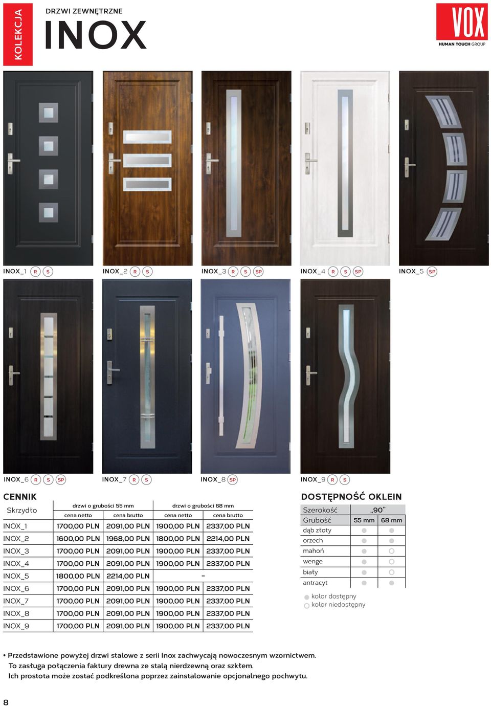 2337,00 PLN INOX_4 1700,00 PLN 2091,00 PLN 1900,00 PLN 2337,00 PLN INOX_5 1800,00 PLN 2214,00 PLN - INOX_6 1700,00 PLN 2091,00 PLN 1900,00 PLN 2337,00 PLN INOX_7 1700,00 PLN 2091,00 PLN 1900,00 PLN