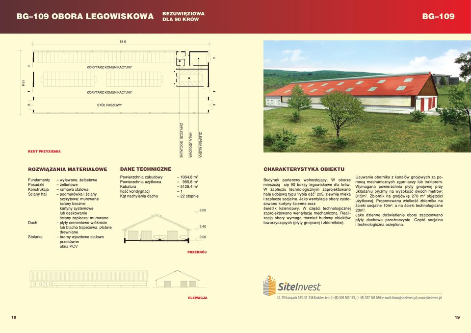 Jako wentylacje obory zastosowano kurtyny ścienne oraz świetlik kalenicowy. W części technologicznej zaprojektowano wentylację mechaniczną.