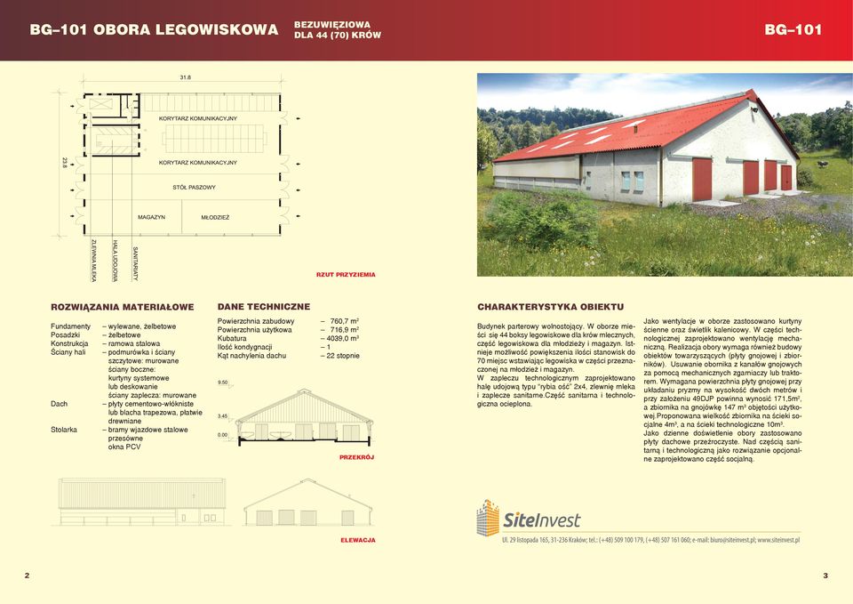 Istnieje możliwość powiększenia ilości stanowisk do 70 miejsc wstawiając legowiska w części przeznaczonej na młodzież i magazyn.