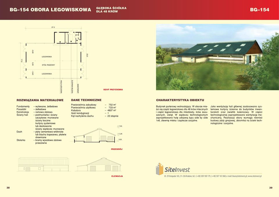 W zapleczu technologicznym zaprojektowano halę udojową typu side by side 1x6, zlewnię mleka i zaplecze socjalne.