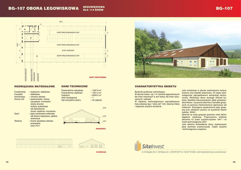 W zapleczu technologicznym zaprojektowano halę udojową typu rybia ość 2x5, zlewnię mleka i zaplecze socjalno-sanitarne. Jako wentylacje w oborze zastosowano kurtyny ścienne oraz świetlik kalenicowy.