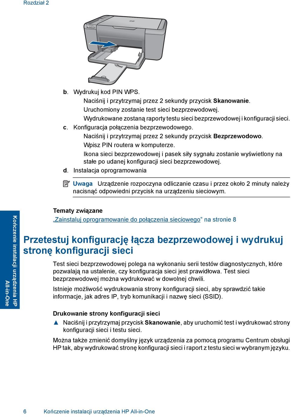 Wpisz PIN routera w komputerze. Ikona sieci bezprzewodowej i pasek siły sygnału zostanie wyświetlony na stałe po udanej konfiguracji sieci bezprzewodowej. d.