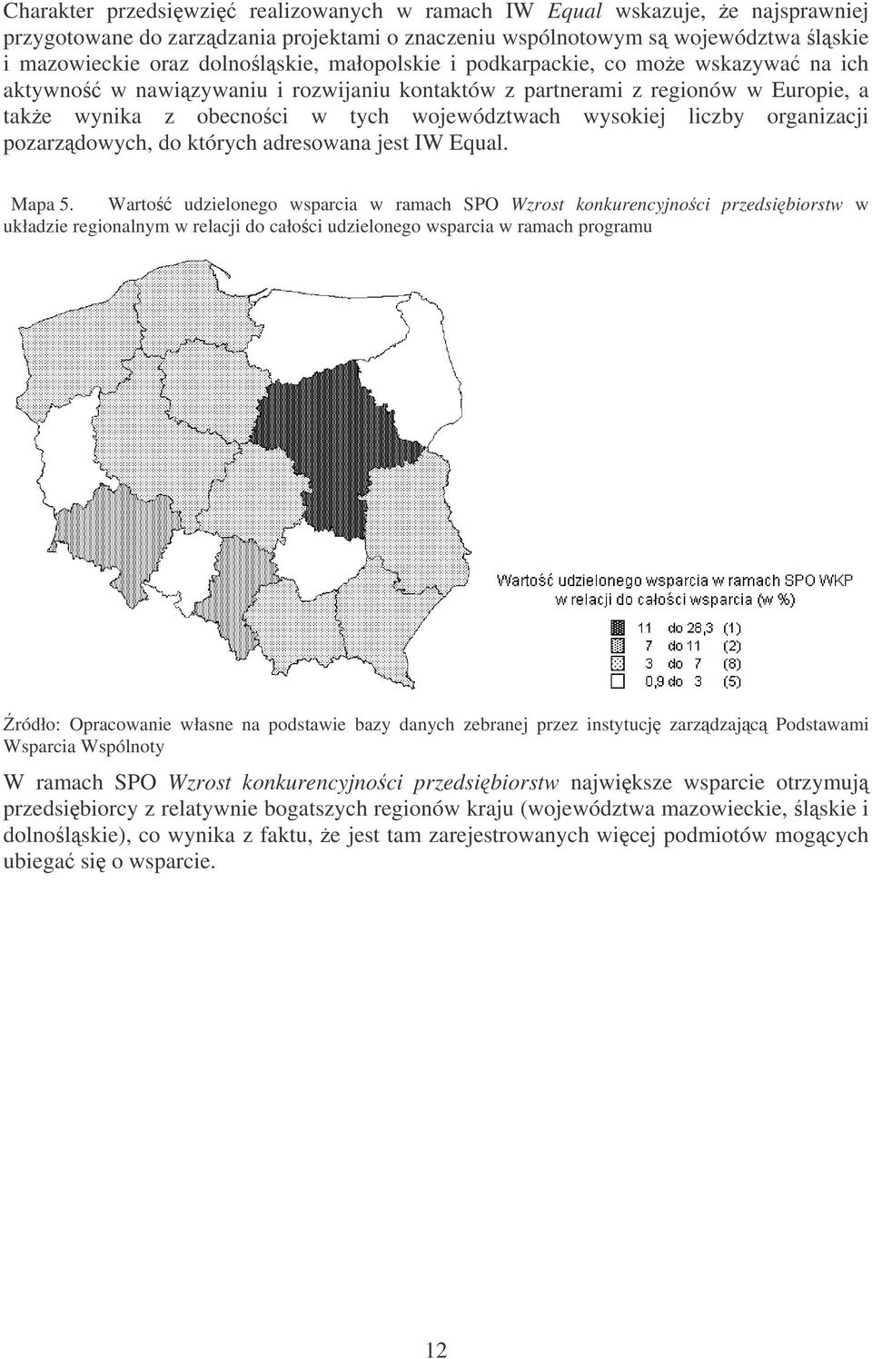 organizacji pozarzdowych, do których adresowana jest IW Equal. Mapa 5.