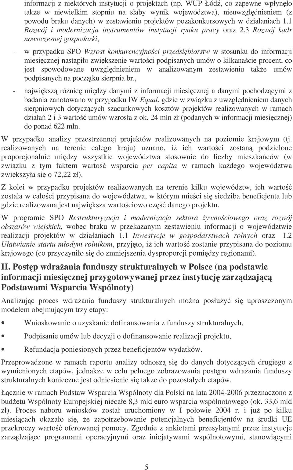 1 Rozwój i modernizacja instrumentów instytucji rynku pracy oraz 2.