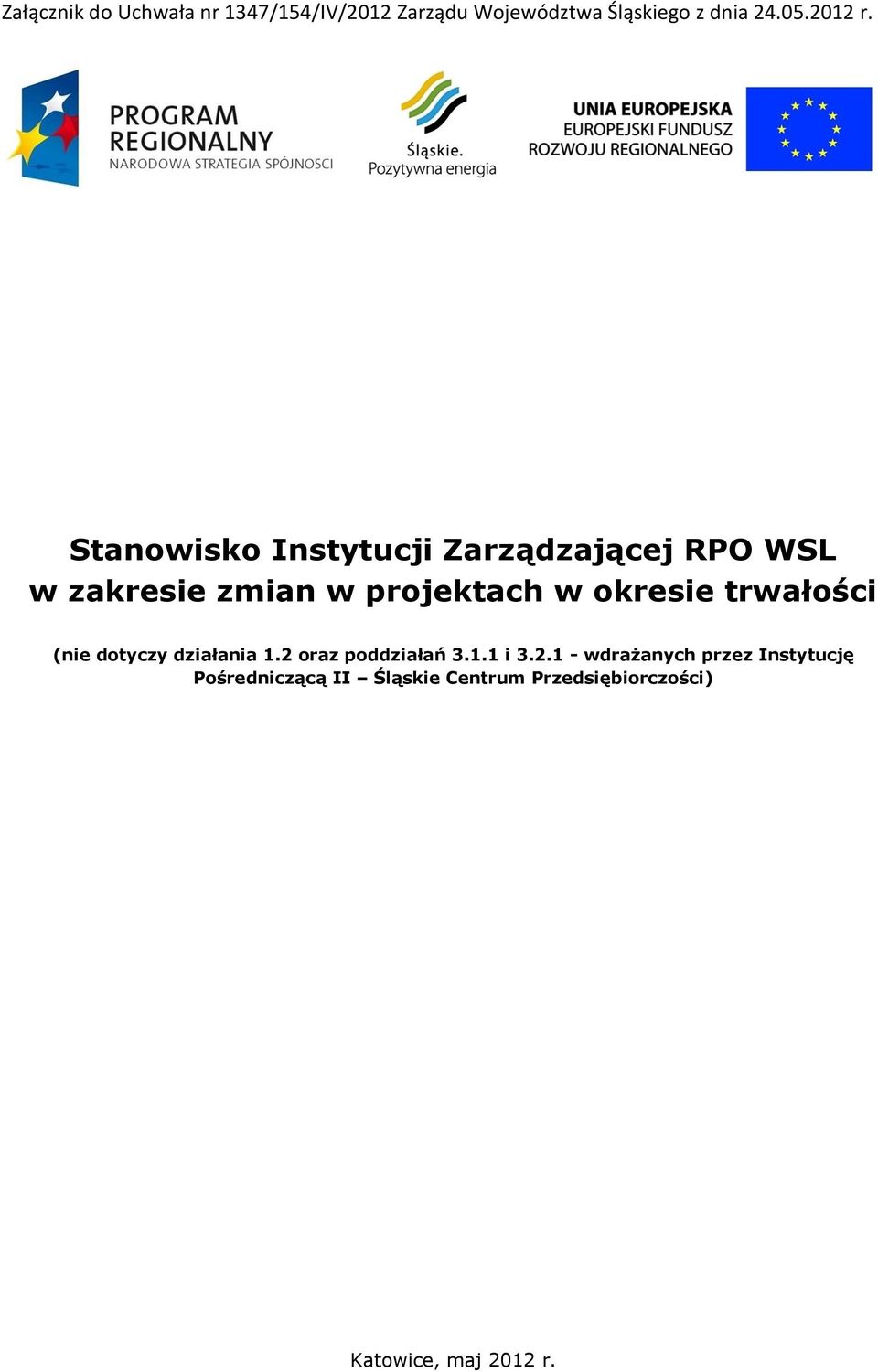 Stanowisko Instytucji Zarządzającej RPO WSL w zakresie zmian w projektach w okresie