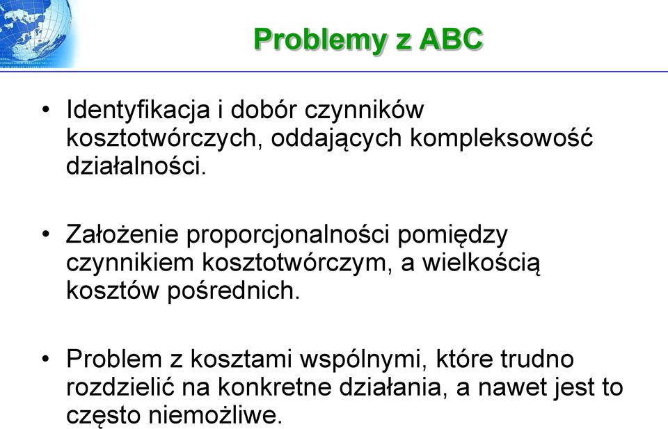 Założenie proporcjonalności pomiędzy czynnikiem kosztotwórczym, a wielkością