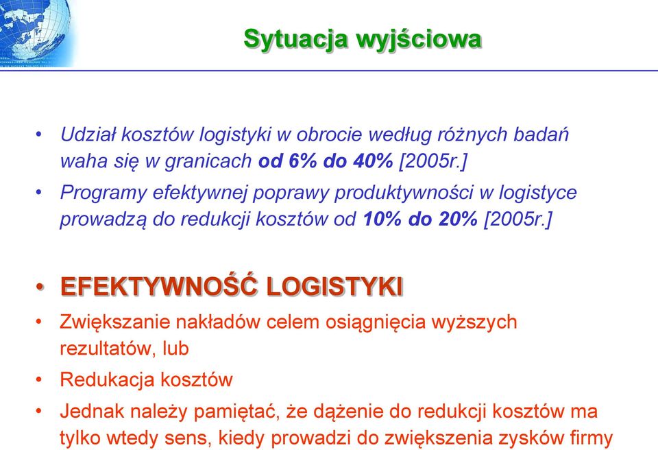 ] Programy efektywnej poprawy produktywności w logistyce prowadzą do redukcji kosztów od 10% do 20% ]