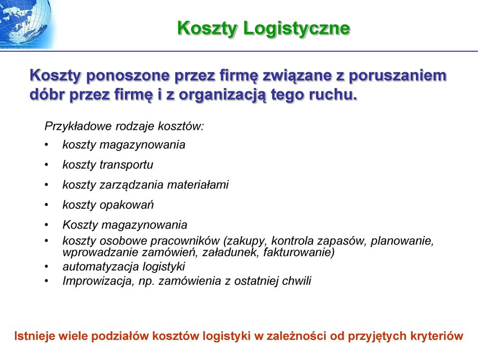 magazynowania koszty osobowe pracowników (zakupy, kontrola zapasów, planowanie, wprowadzanie zamówień, załadunek, fakturowanie)