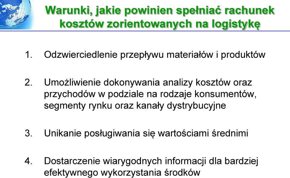 Umożliwienie dokonywania analizy kosztów oraz przychodów w podziale na rodzaje konsumentów, segmenty