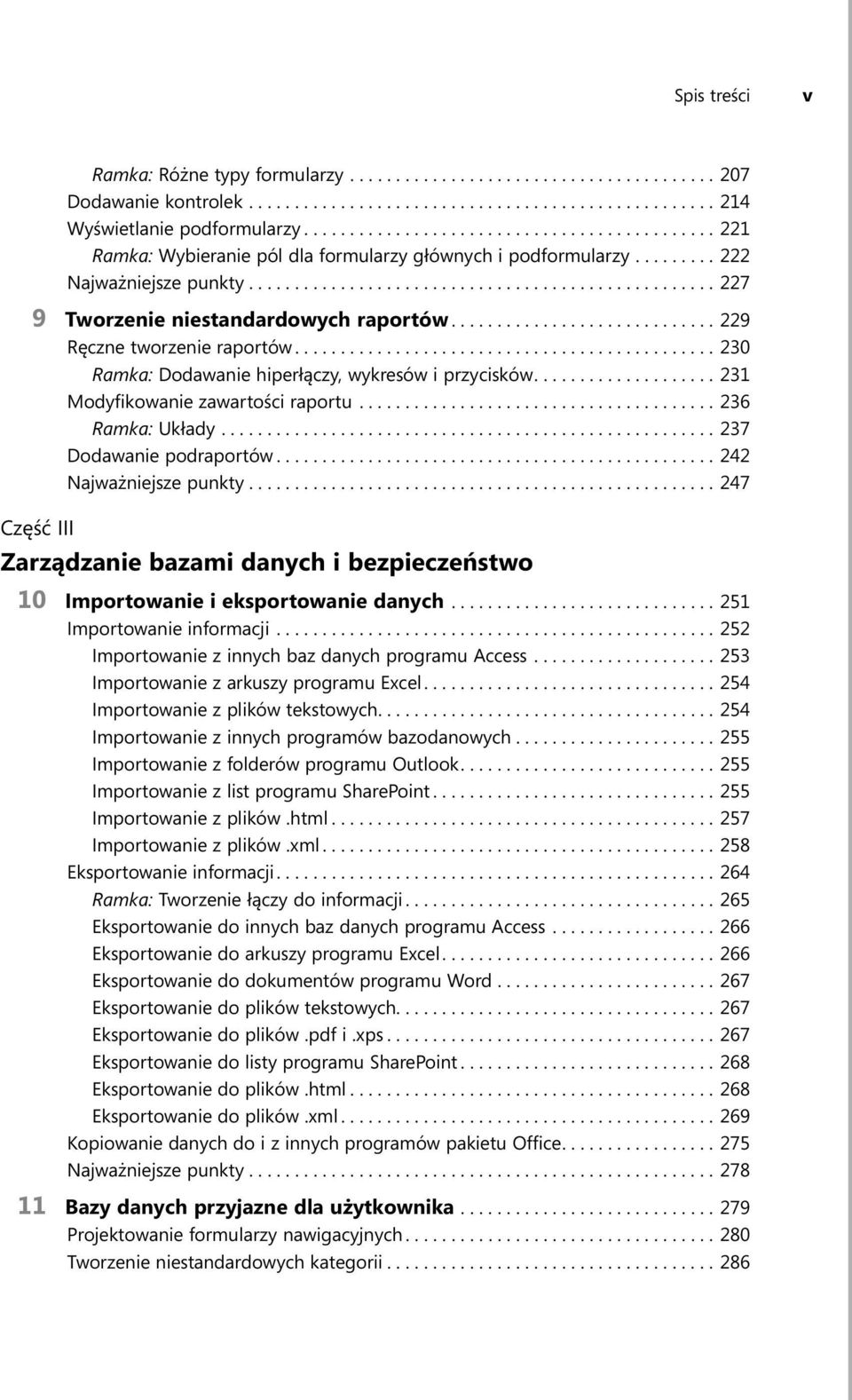 ............................ 229 Ręczne tworzenie raportów.............................................. 230 Ramka: Dodawanie hiperłączy, wykresów i przycisków.................... 231 Modyfikowanie zawartości raportu.