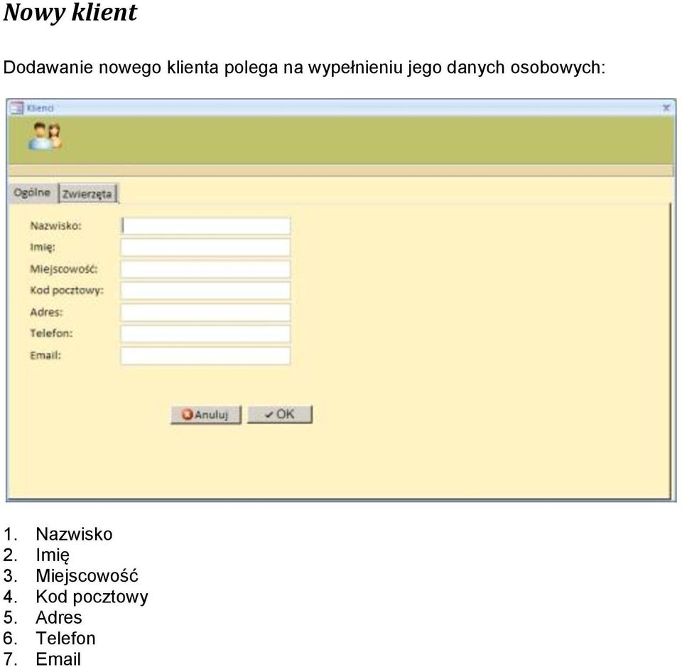 osobowych: 1. Nazwisko 2. Imię 3.