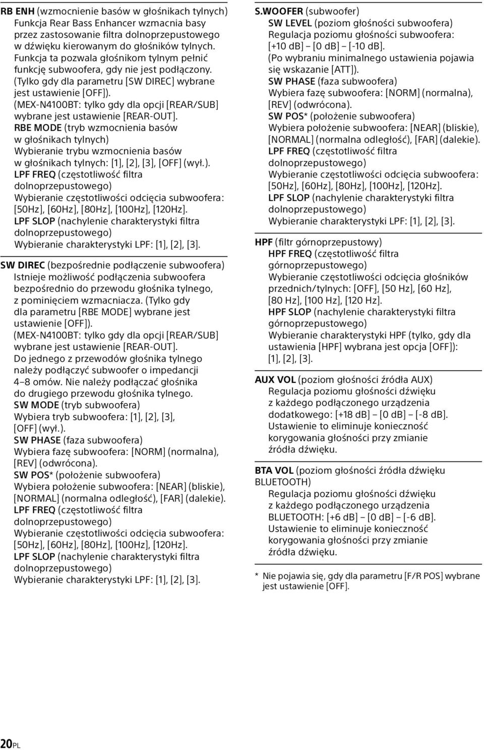 (MEX-N4100BT: tylko gdy dla opcji [REAR/SUB] wybrane jest ustawienie [REAR-OUT].