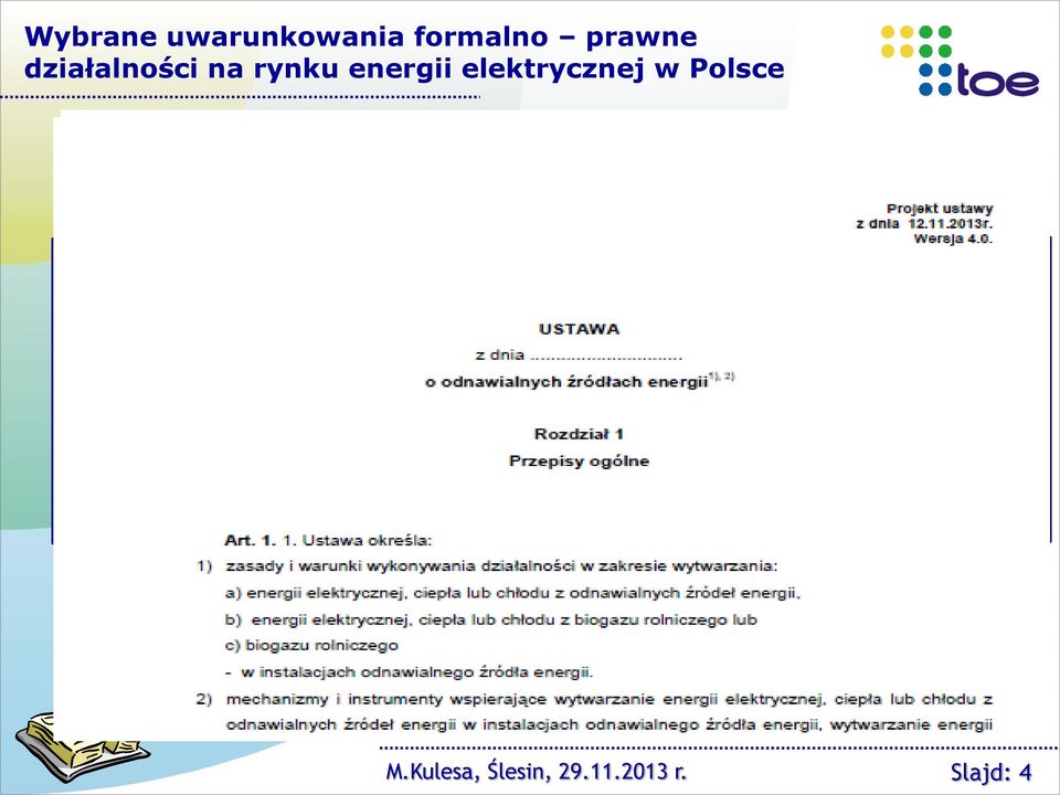 energetyczna Prezes URE Gaz ziemny Odnawialne Źródła Energii Ustawa Prawo energetyczne Ustawa Prawo gazowe Ustawa o odnawialnych źródłach