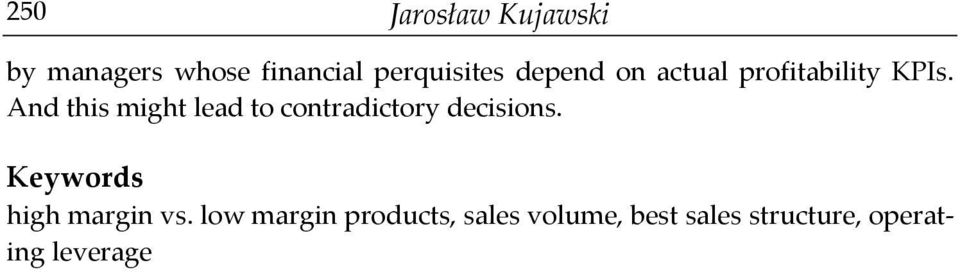 And this might lead to contradictory decisions.