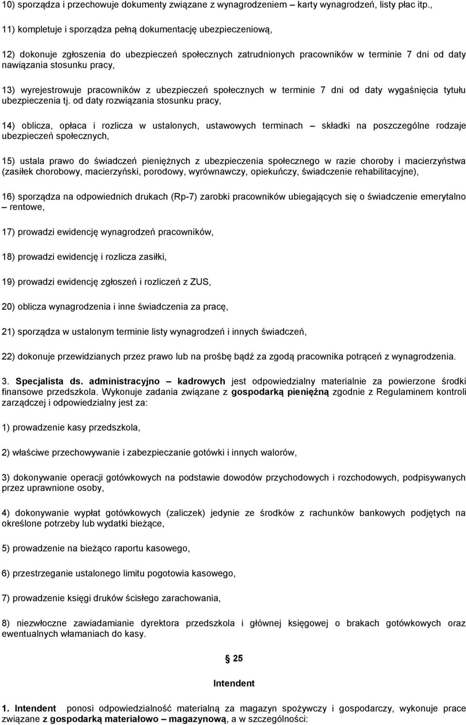 wyrejestrowuje pracowników z ubezpieczeń społecznych w terminie 7 dni od daty wygaśnięcia tytułu ubezpieczenia tj.
