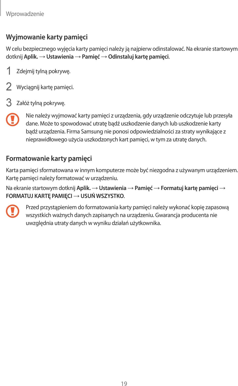 Może to spowodować utratę bądź uszkodzenie danych lub uszkodzenie karty bądź urządzenia.