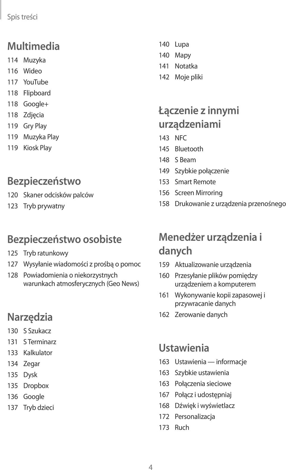 przenośnego Bezpieczeństwo osobiste 125 Tryb ratunkowy 127 Wysyłanie wiadomości z prośbą o pomoc 128 Powiadomienia o niekorzystnych warunkach atmosferycznych (Geo News) Narzędzia 130 S Szukacz 131 S
