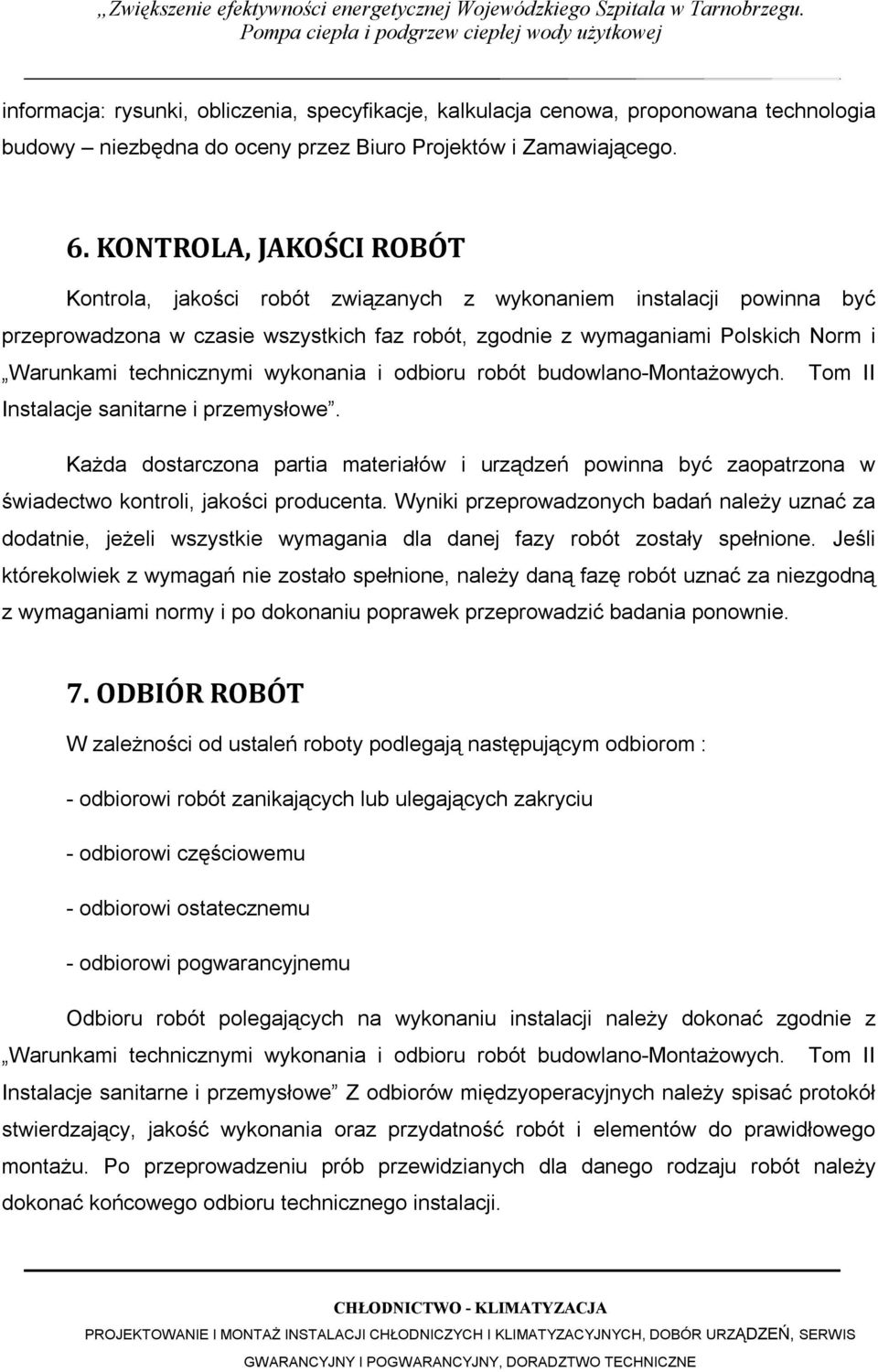 technicznymi wykonania i odbioru robót budowlano-montażowych. Tom II Instalacje sanitarne i przemysłowe.