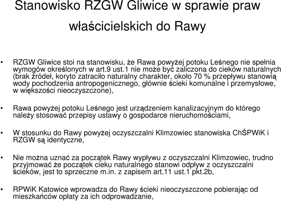 przemysłowe, w większości nieoczyszczone), Rawa powyŝej potoku Leśnego jest urządzeniem kanalizacyjnym do którego naleŝy stosować przepisy ustawy o gospodarce nieruchomościami, W stosunku do Rawy