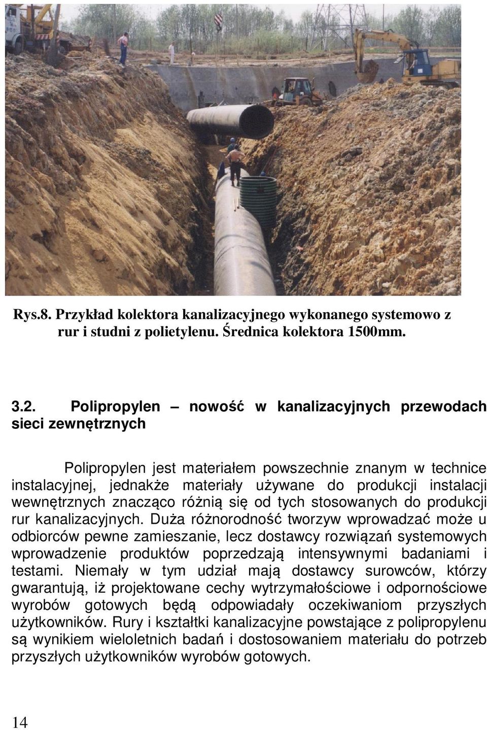 wewnętrznych znacząco różnią się od tych stosowanych do produkcji rur kanalizacyjnych.