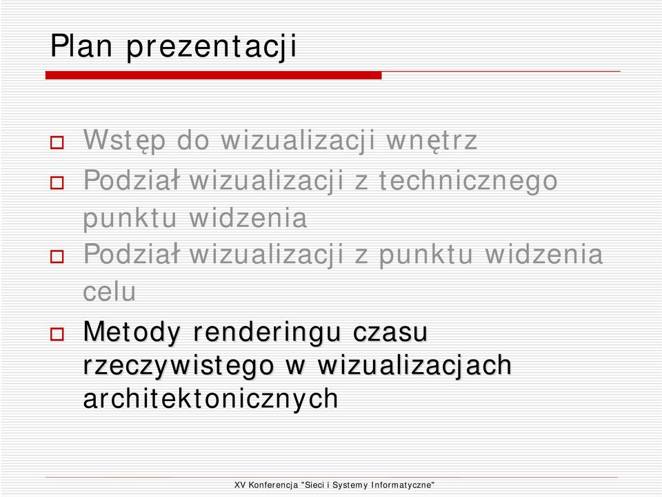 wizualizacji z punktu widzenia celu Metody renderingu