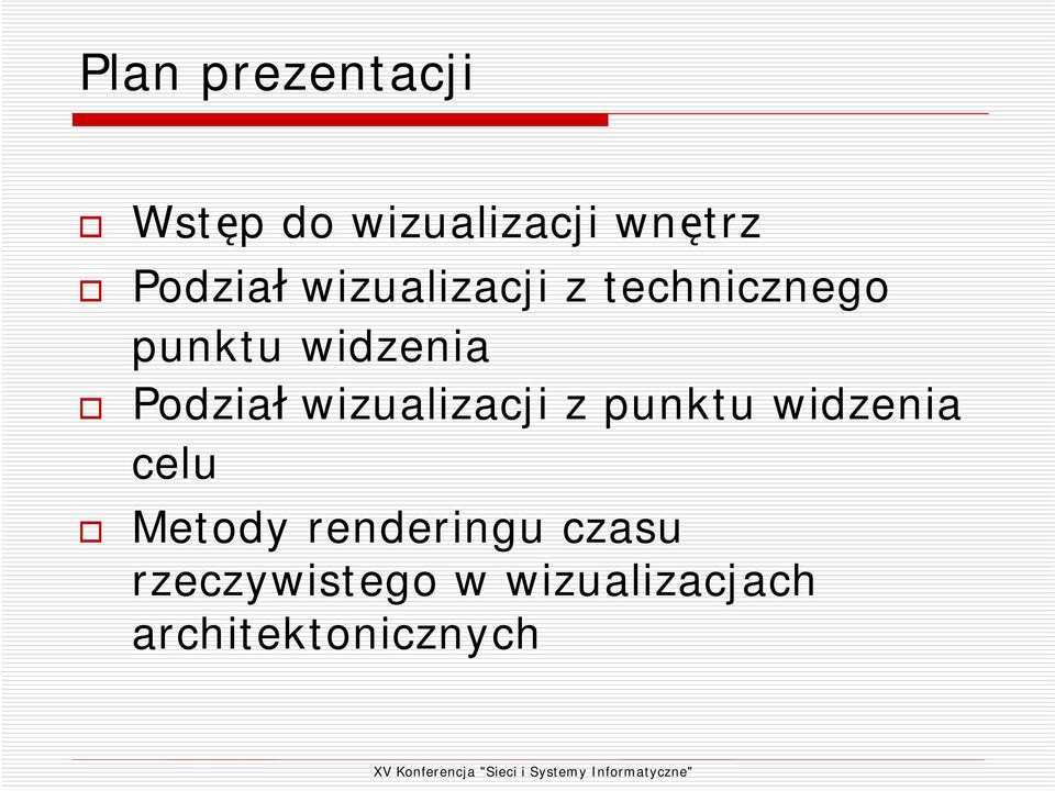 wizualizacji z punktu widzenia celu Metody renderingu