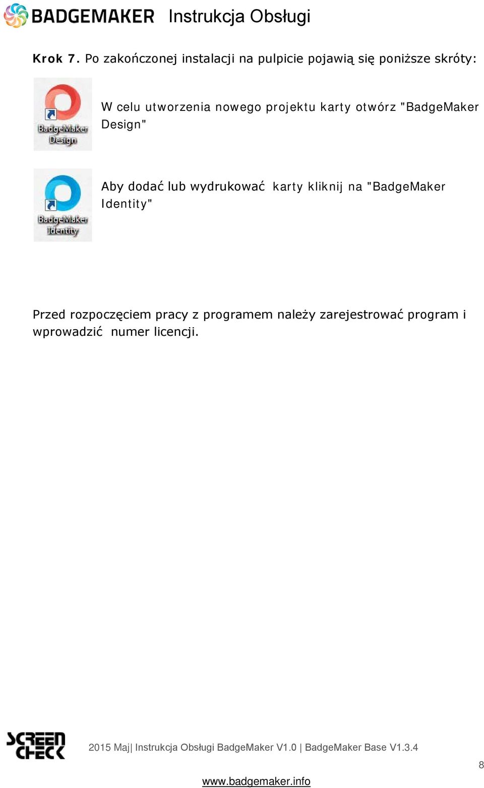 utworzenia nowego projektu karty otwórz "BadgeMaker Design" Aby dodać lub