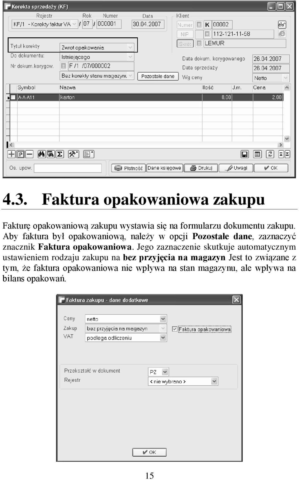 Aby faktura był opakowaniową, należy w opcji Pozostałe dane, zaznaczyć znacznik Faktura opakowaniowa.