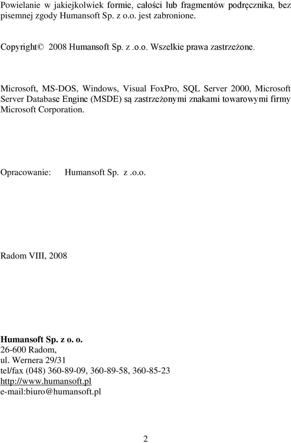 Microsoft, MS-DOS, Windows, Visual FoxPro, SQL Server 2000, Microsoft Server Database Engine (MSDE) są zastrzeżonymi znakami towarowymi