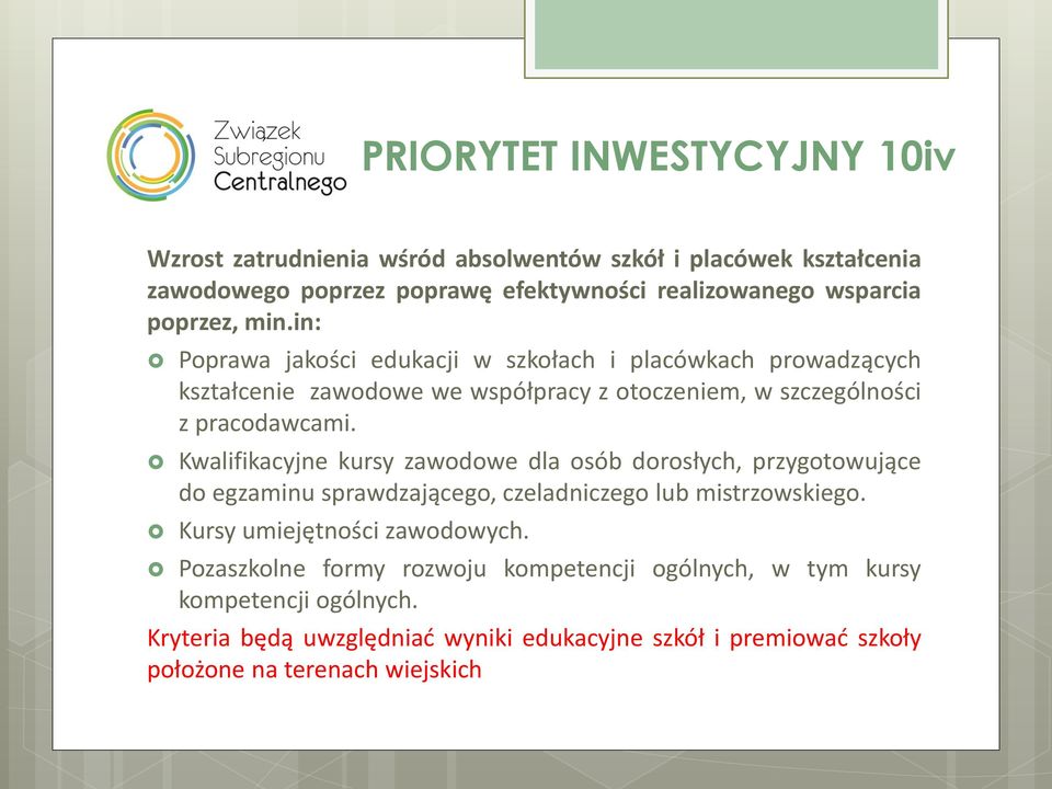 Kwalifikacyjne kursy zawodowe dla osób dorosłych, przygotowujące do egzaminu sprawdzającego, czeladniczego lub mistrzowskiego. Kursy umiejętności zawodowych.