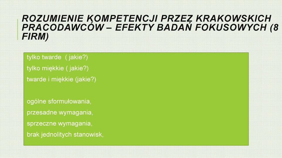 ) tylko miękkie ( jakie?) twarde i miękkie (jakie?