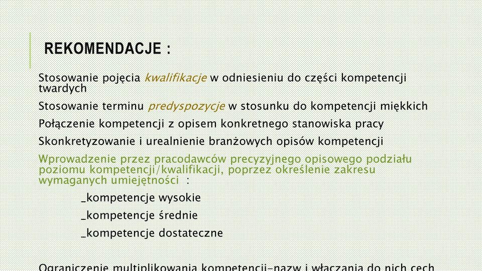 urealnienie branżowych opisów kompetencji Wprowadzenie przez pracodawców precyzyjnego opisowego podziału poziomu