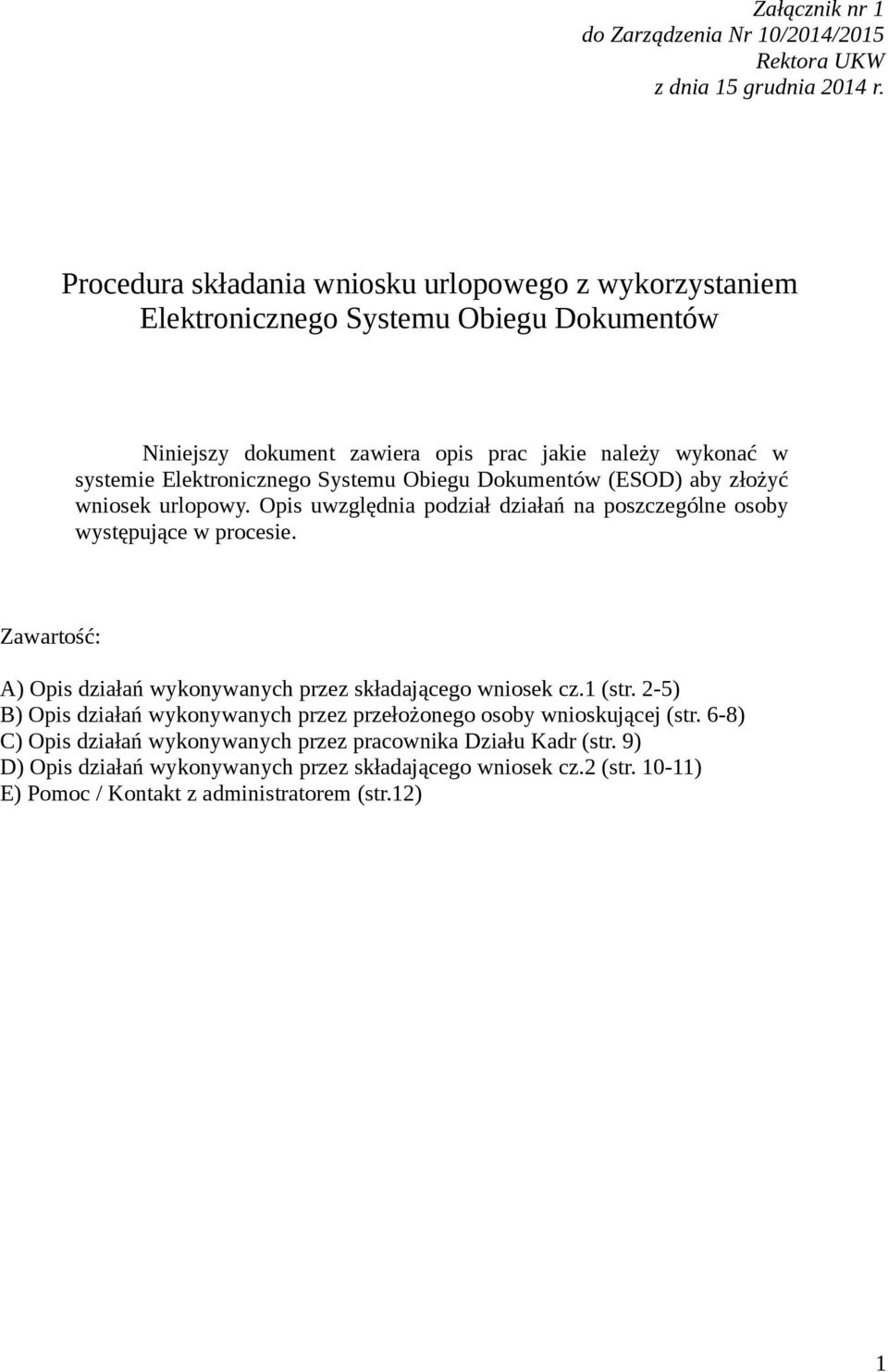 Systemu Obiegu Dokumentów (ESOD) aby złożyć wniosek urlopowy. Opis uwzględnia podział działań na poszczególne osoby występujące w procesie.