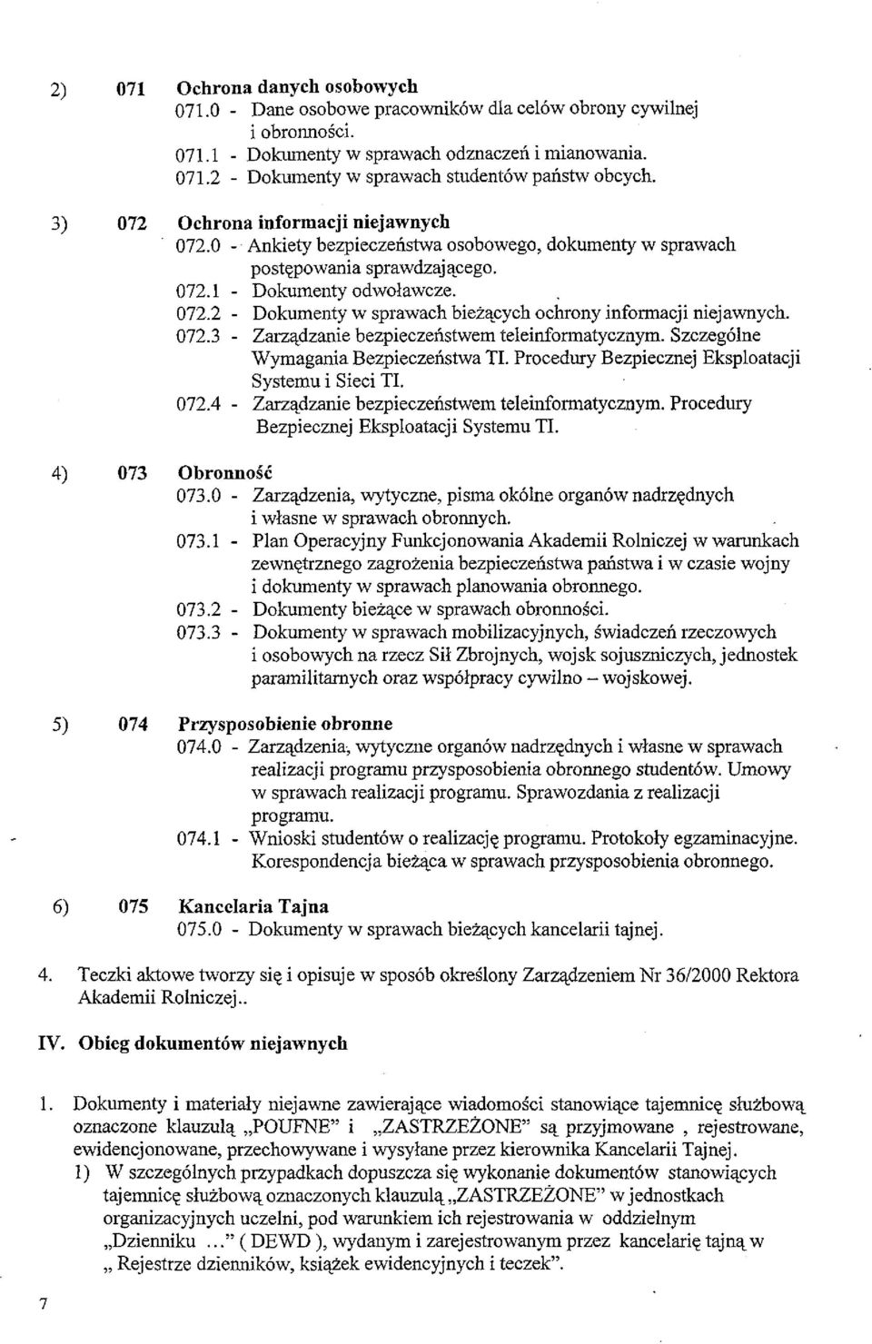 072.3 - Zarządzanie bezpieczeństwem teleinformatycznym. Szczególne Wymagania Bezpieczeństwa TI. Procedury Bezpiecznej Eksploatacji Systemu i Sieci TL 072.