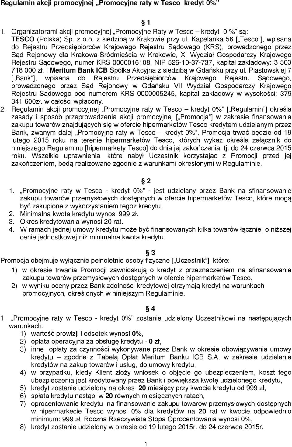 Rejestru Sądowego, numer KRS 0000016108, NIP 526-10-37-737, kapitał zakładowy: 3 503 718 000 zł, i Meritum Bank ICB Spółka Akcyjna z siedzibą w Gdańsku przy ul.