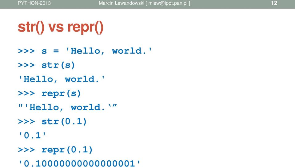 ' >>> repr(s) "'Hello, world.