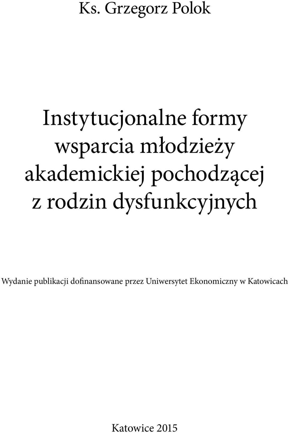 dysfunkcyjnych Wydanie publikacji dofinansowane