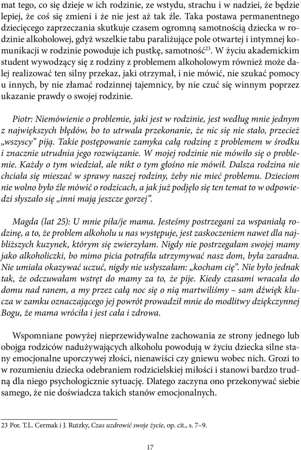 powoduje ich pustkę, samotność 23.