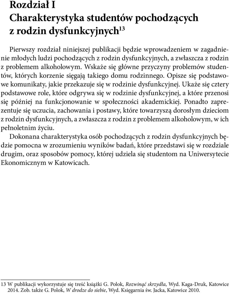 Opisze się podstawowe komunikaty, jakie przekazuje się w rodzinie dysfunkcyjnej.