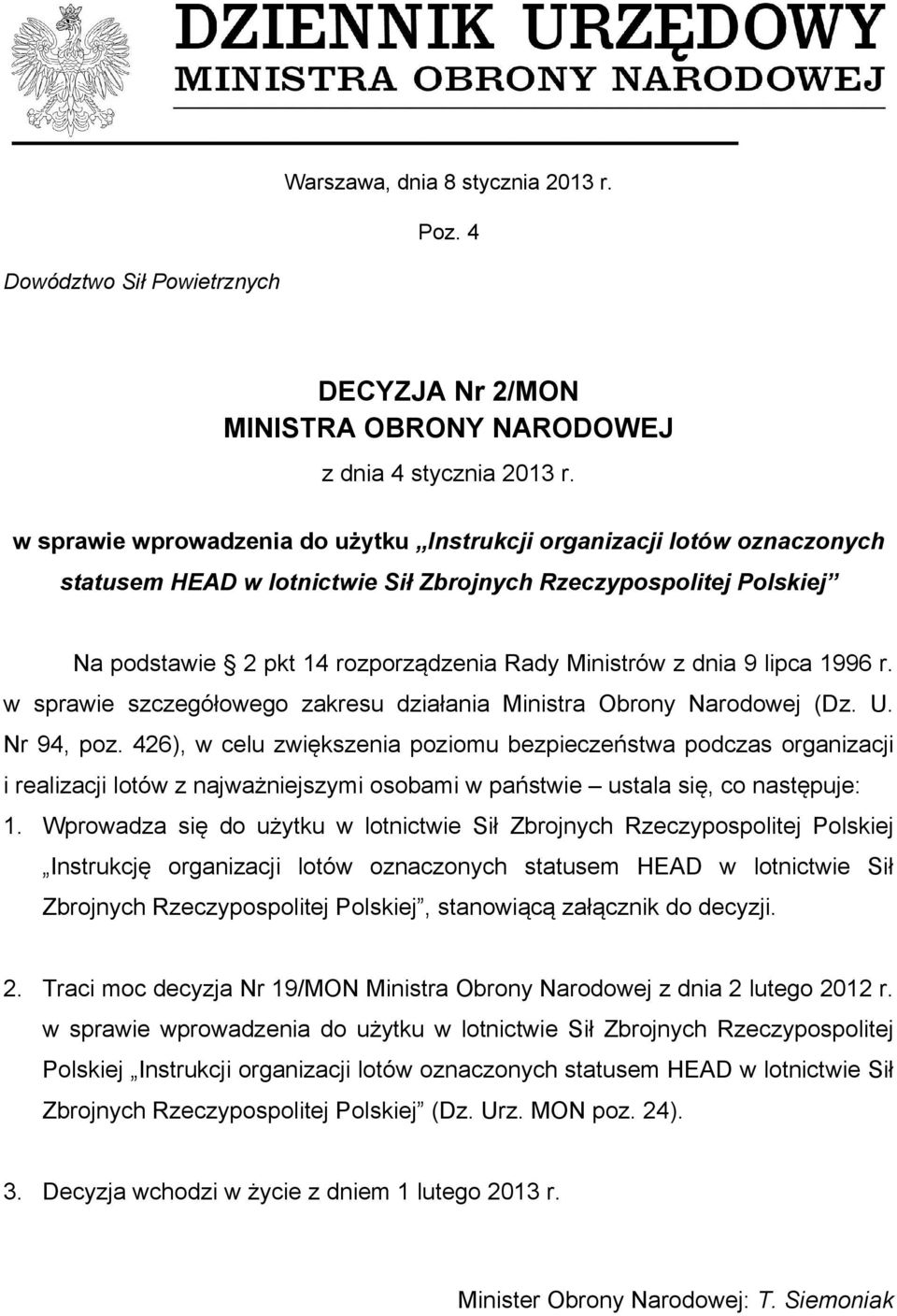 9 lipca 1996 r. w sprawie szczegółowego zakresu działania Ministra Obrony Narodowej (Dz. U. Nr 94, poz.