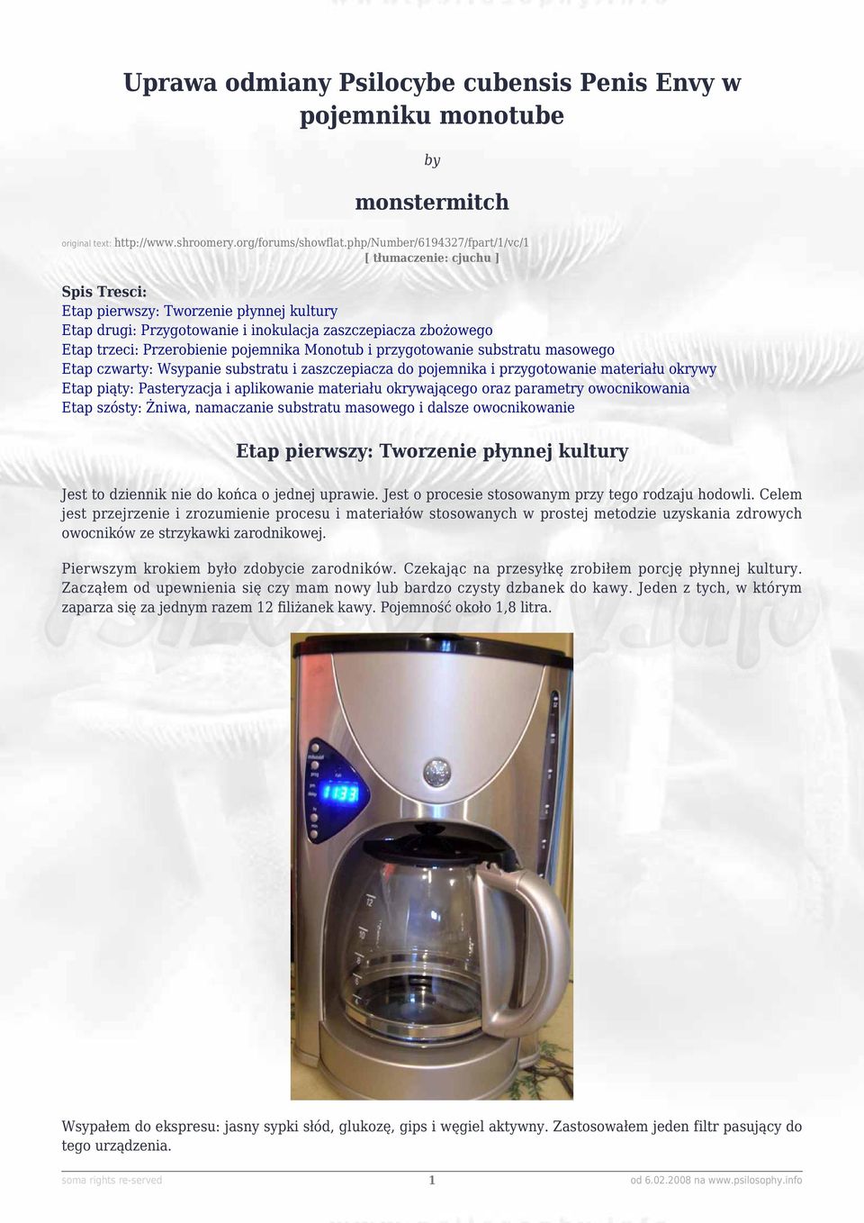 pojemnika Monotub i przygotowanie substratu masowego Etap czwarty: Wsypanie substratu i zaszczepiacza do pojemnika i przygotowanie materiału okrywy Etap piąty: Pasteryzacja i aplikowanie materiału