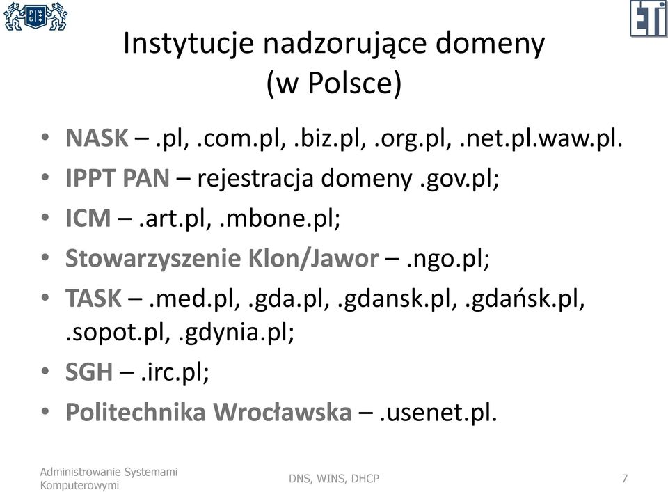 pl; Stowarzyszenie Klon/Jawor.ngo.pl; TASK.med.pl,.gda.pl,.gdansk.pl,.gdańsk.