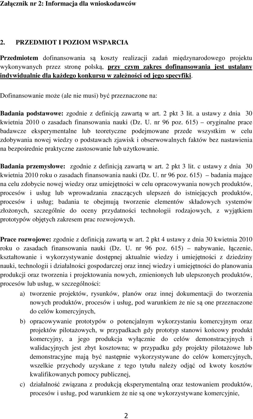 a ustawy z dnia 30 kwietnia 2010 o zasadach finansowania nauki (Dz. U. nr 96 poz.