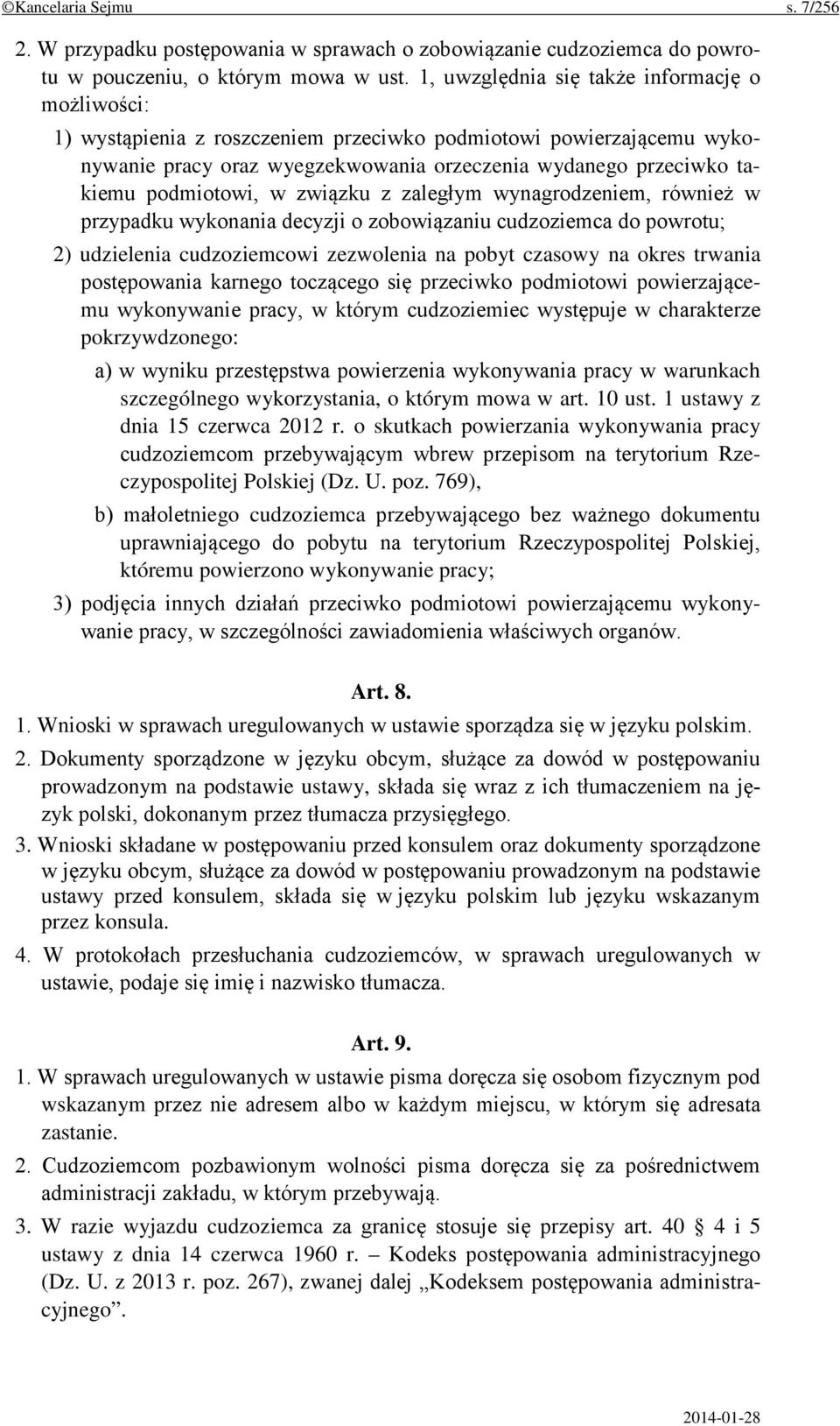 podmiotowi, w związku z zaległym wynagrodzeniem, również w przypadku wykonania decyzji o zobowiązaniu cudzoziemca do powrotu; 2) udzielenia cudzoziemcowi zezwolenia na pobyt czasowy na okres trwania