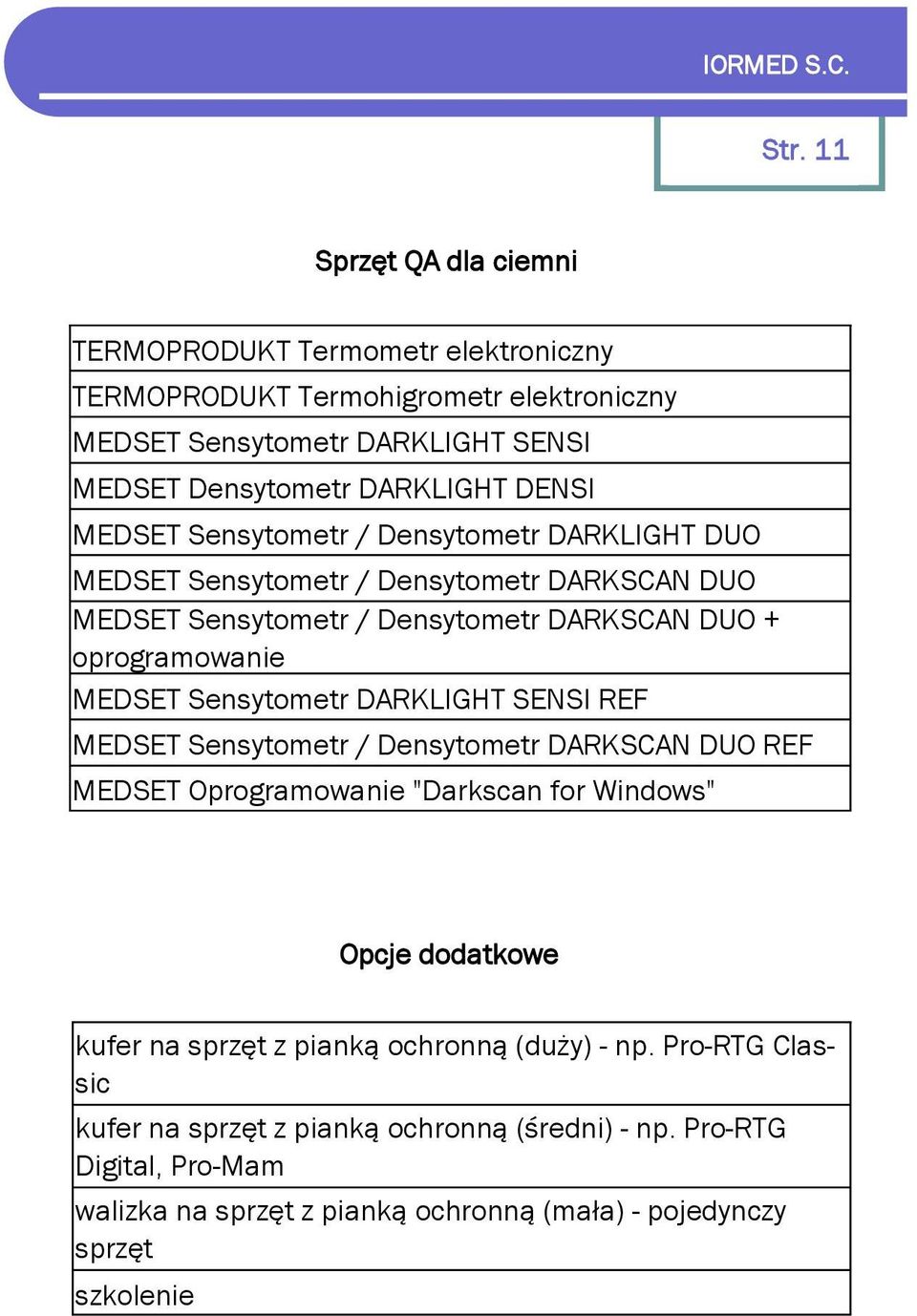 MEDSET Sensytometr / Densytometr DARKLIGHT DUO MEDSET Sensytometr / Densytometr DARKSCAN DUO MEDSET Sensytometr / Densytometr DARKSCAN DUO + oprogramowanie MEDSET Sensytometr
