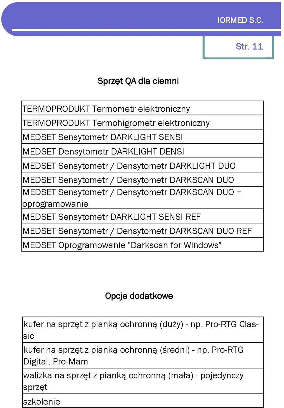 MEDSET Sensytometr / Densytometr DARKLIGHT DUO MEDSET Sensytometr / Densytometr DARKSCAN DUO MEDSET Sensytometr / Densytometr DARKSCAN DUO + oprogramowanie MEDSET Sensytometr